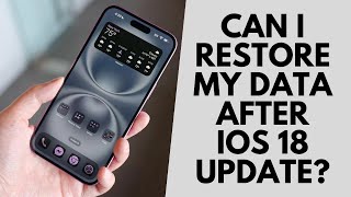 Can I restore my data after iOS 18 update?