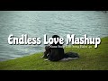 Endless love mashup  lofi song  babu 4u  lofi lofimusic music