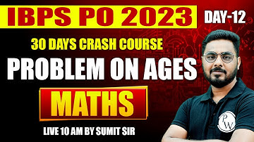 IBPS PO 2023 | Problem on Ages | Previous Paper | 30 days Crash Course | Maths By Sumit Sir