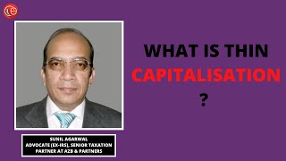 What is thin capitalisation? | Sunil Agarwal