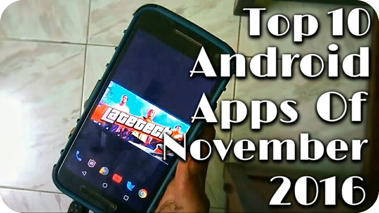 Top 10 Android Apps Of November | 2016