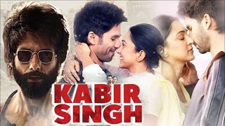 कबीर सिंह Kabir Singh Full Movie | Shahid Kapoor, Kiara Advani