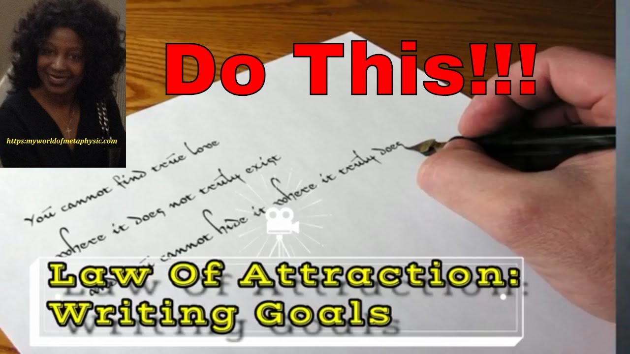 Law of Attraction: Writing Goals - YouTube