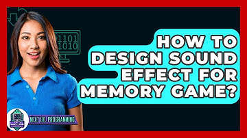 How To Design Sound Effect For Memory Game? - Next LVL Programming