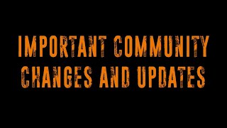 Important Community Changes and Updates