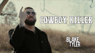 Cowboy Killer - By Blake Tyler Official Music Video