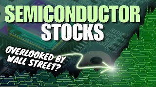 3 Hidden Semiconductor Stocks Wall Street Missed