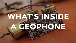 What's inside a Geophone