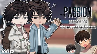 「 #Passion reacts to themselves 」|| WIP || 2X speed || @Yugi