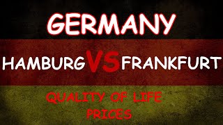 Hamburg VS Frankfurt / Germany / Cost of living / Quality of Life / Prices / Climate / Crime