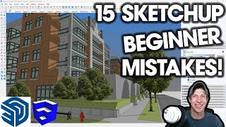 15 MISTAKES Beginners Make in SketchUp (And How to Fix Them!)