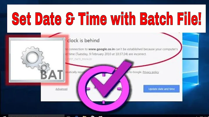 MAKE A BATCH FILE TO SET DATE & TIME |Xperts