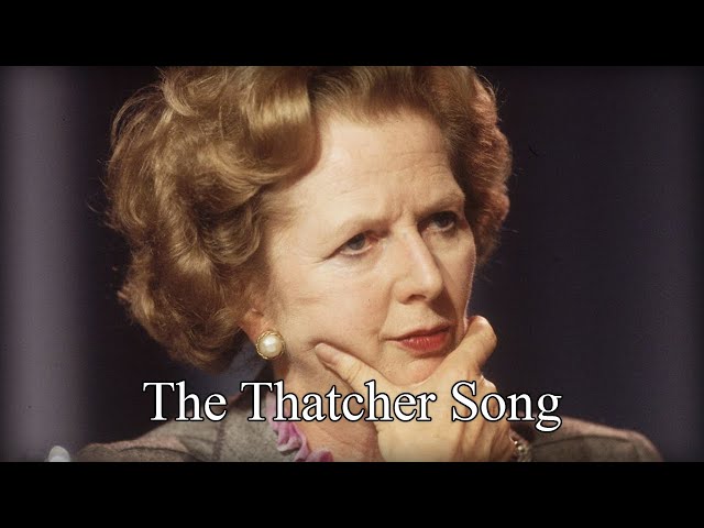 Thatcher Song - Irish Anti-Thatcherite Song (Lyrics) class=