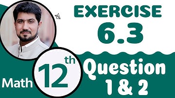 FSc Math Part 2 Chapter 6 | 12th Class Math Chapter 6 | Exercise 6.3 Q 1,2 | 2nd Year Math Chapter 6