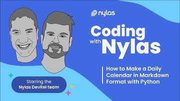 How to Make a Daily Calendar in Markdown Format with Python | Coding with Nylas | Episode 1