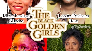 Another Satisfying Racial Moment: My Dream Cast for a Golden Girls Reboot