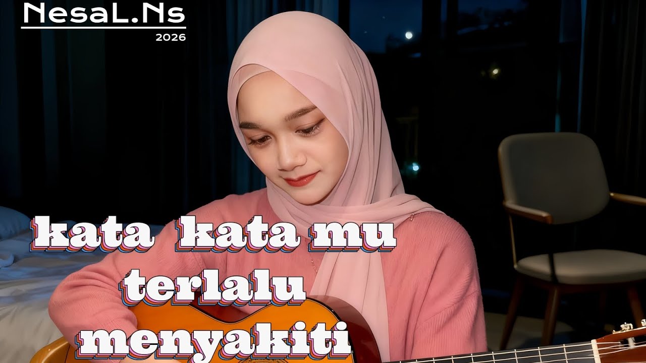 Kata katamu terlalu menyakiti || lagu slow rock Melayu || NesaL.Ns