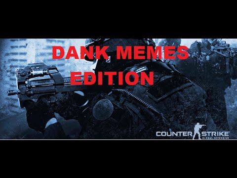 CSGO-DANK MEMES EDITION - YouTube