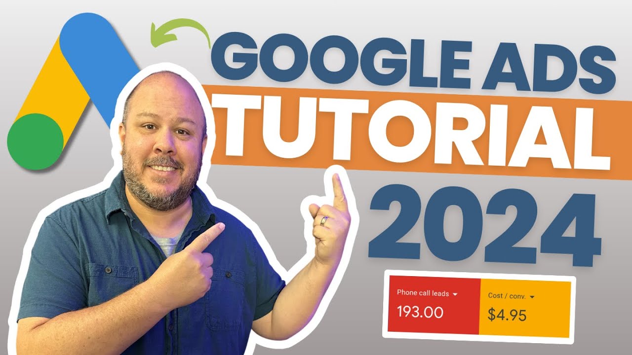 Google Ads Tutorial 2024 (in Less than 20 Minutes!)