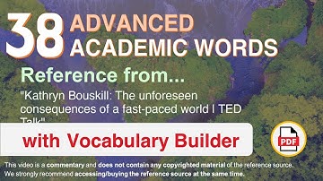 38 Advanced Academic Words Ref from "The unforeseen consequences of a fast-paced world | TED Talk"