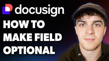 How to Make Field Optional in Docusign (Full 2025 Guide)