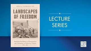 Landscapes of Freedom: Restoring the History of Emancipation and Citizenship in Yorktown, 1861–1940
