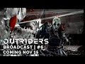 Outriders broadcast will be taking place next week