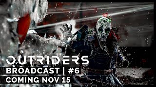 Outriders Broadcast #6 - Coming November 15