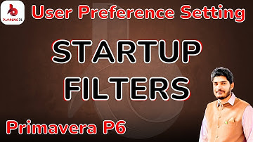 How to Set Up Startup Filters Setting in Primavera P6 | User Preferences Settings Primavera P6 |