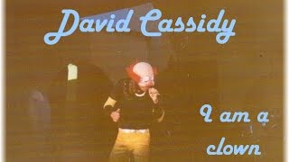David Cassidy - I am a clown (1972) chords