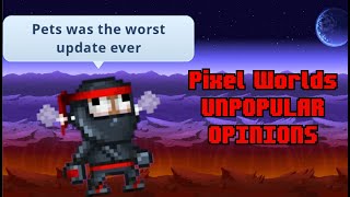 Pets was the worst update ever | Pixel Worlds Unpopular Opinions
