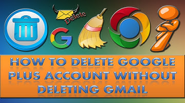How to delete Google plus account without deleting Gmail and YouTube