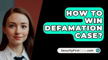 How To Win Defamation Case? - SecurityFirstCorp.com