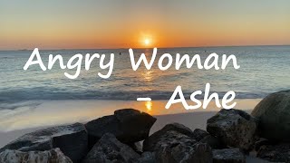 Ashe – Angry Woman Lyrics