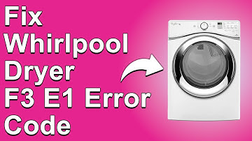 Whirlpool Dryer F3 E1 Error Code (What The Error Code Means, Causes, And How To Resolve)