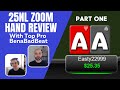 25NL Zoom Hand Review With Top Pro BenaBadBeat - Part One! 50 of My Hands Quickfire Reviewed