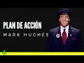 MARK HUGHES  - PLAN DE ACCIÓN - ESPAÑOL