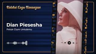 Dian Piesesha - Peluk Cium Untukmu