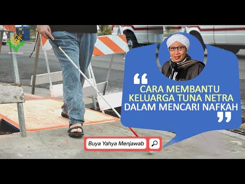 Cara Membantu Keluarga Tuna Netra dalam Mencari Nafkah | Buya Yahya Menjawab