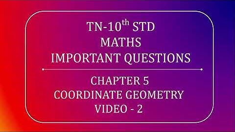 TN 10th Maths Important Questions Chapter 5: Coordinate Geometry: Video - 2