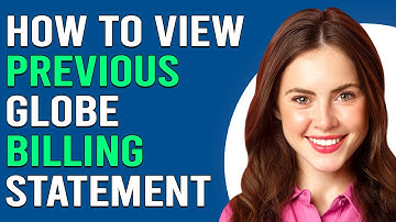 How To View Previous Globe Billing Statement (How Can I Check My Old Globe Billing Statement)