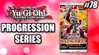Blazing Vortex | Yu-Gi-Oh! Progression Series #78
