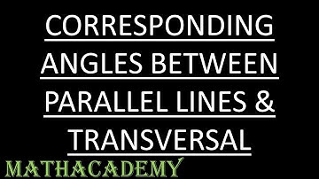 Corresponding Angles between Parallel Lines and Transversal | Geometry | Mathacademy