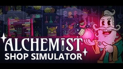 Alchemy, alchemy and more alchemy Ep.01 | Alchemist Shop Simulator