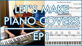 EP1 | Let’s Make Piano Covers! | Playing By Ear Without Perfect Pitch