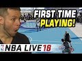 PLAYING NBA LIVE 18 FOR THE FIRST TIME! IS IT TRASH?