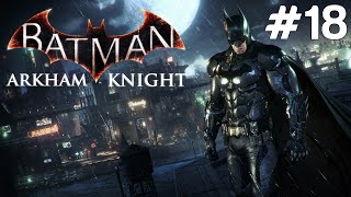 Batman Arkham Knight - Vidanjör - Bölüm 18