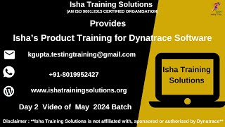 Isha’s Product Training for Dynatrace Software Day 2 Video on 17th May 2024.