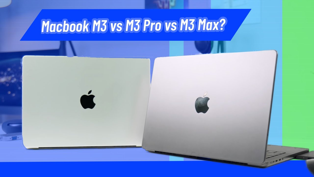 REVIEW Macbook M3 vs M3 Pro vs M3 Max: Which Macbook should you buy ...