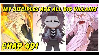 My Disciples Are All Big Villains Chapter 491|Manhua Comic